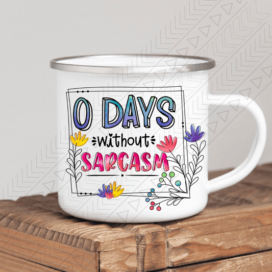 0 Days Without Sarcasm Enamel Mug Mug