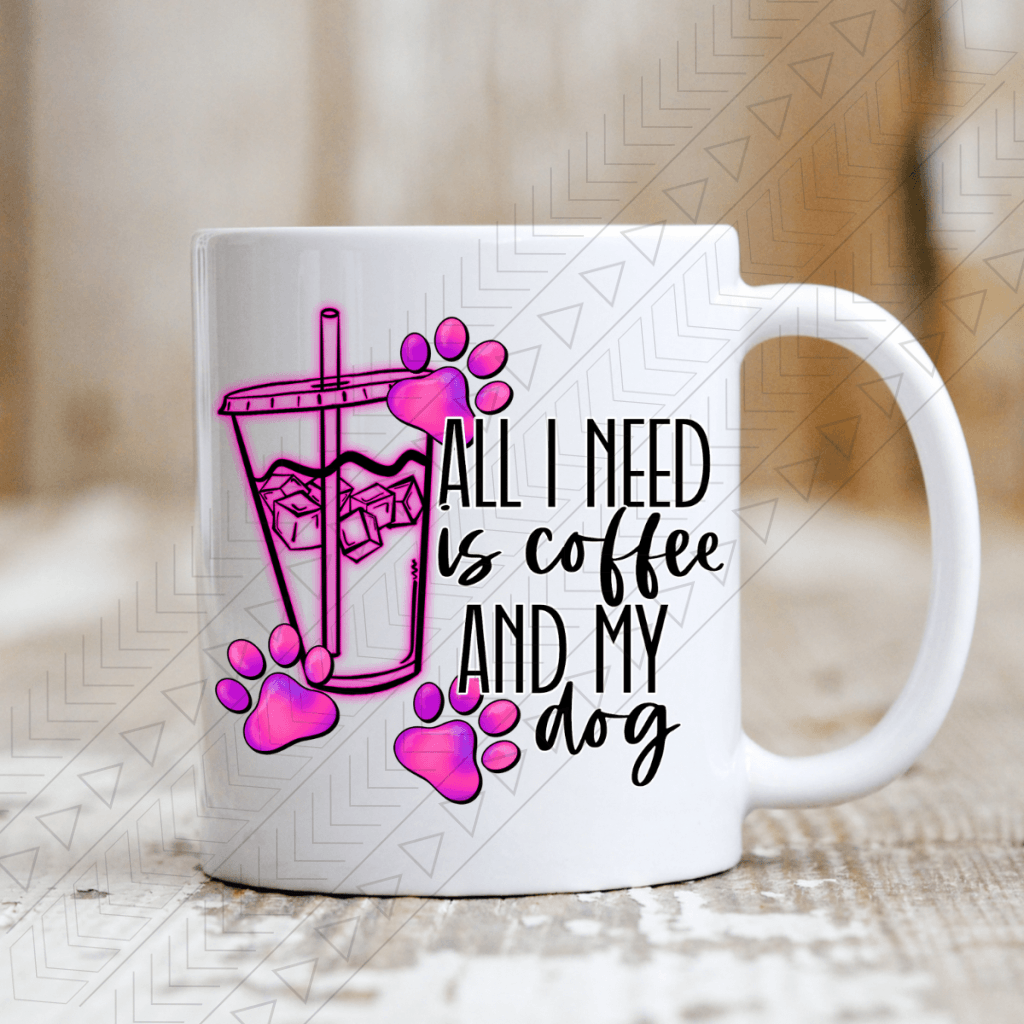 All I Need Is Coffee And My Dog/cat(S) Ceramic Mug 11Oz / Dog Mug