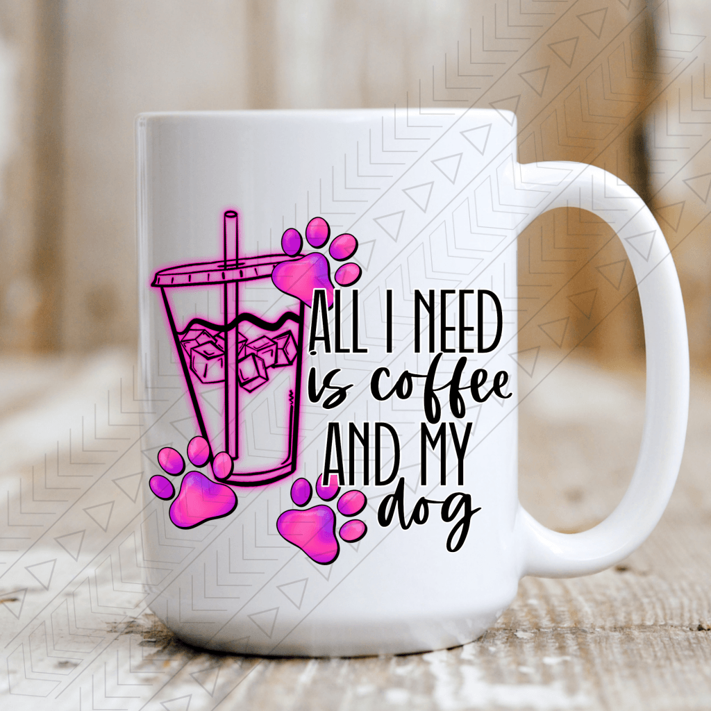 All I Need Is Coffee And My Dog/cat(S) Ceramic Mug 15Oz / Dog Mug