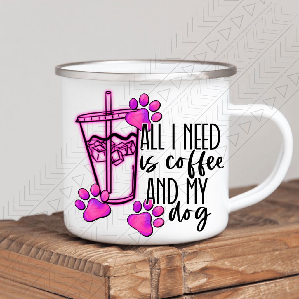 All I Need Is Coffee And My Dog/cat(S) Enamel Mug / Dog Mug