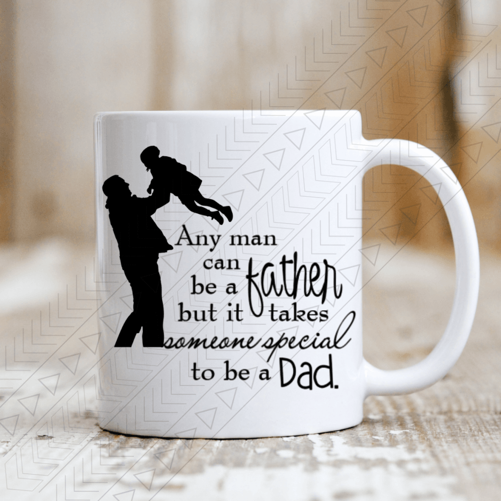 Any Man Can Be A Father Ceramic Mug 11Oz Mug