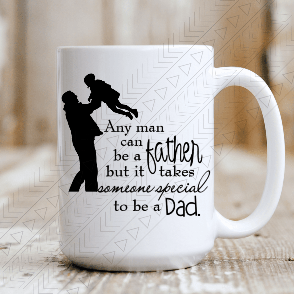 Any Man Can Be A Father Ceramic Mug 15Oz Mug