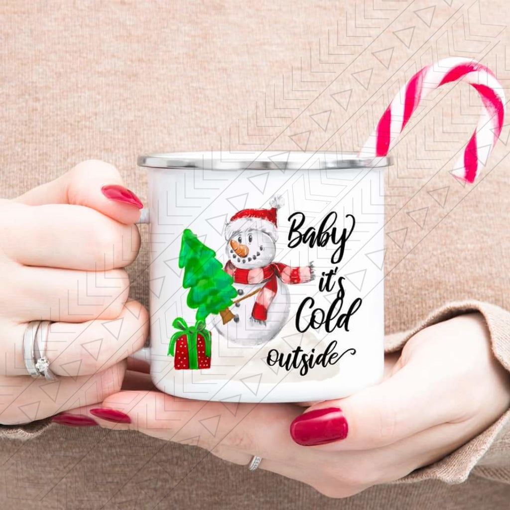 Baby Its Cold Outside Enamel Mug Mug