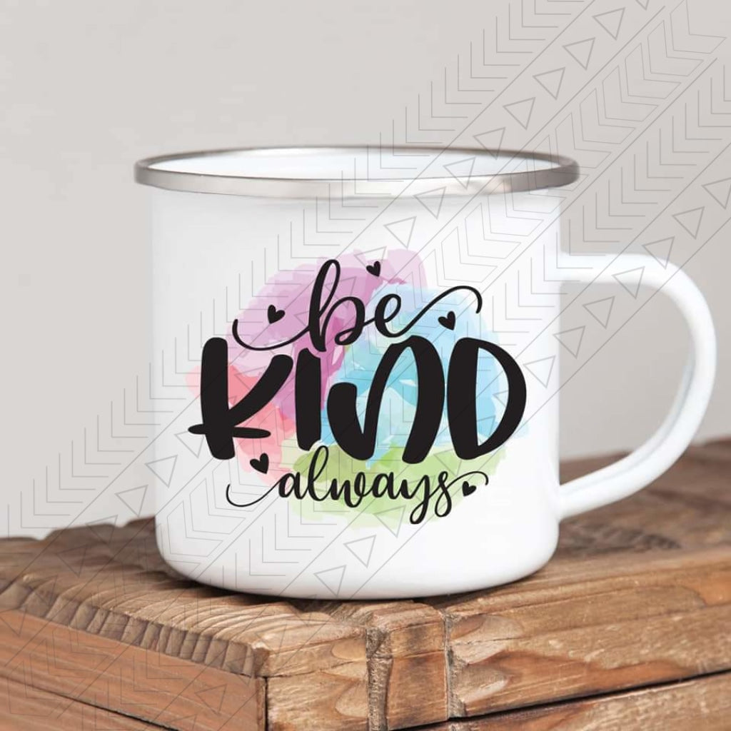 Be Kind Always Mug