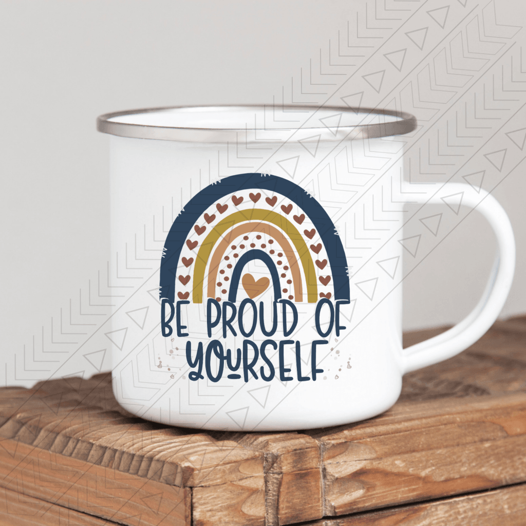 Be Proud Of Yourself Enamel Mug Mug