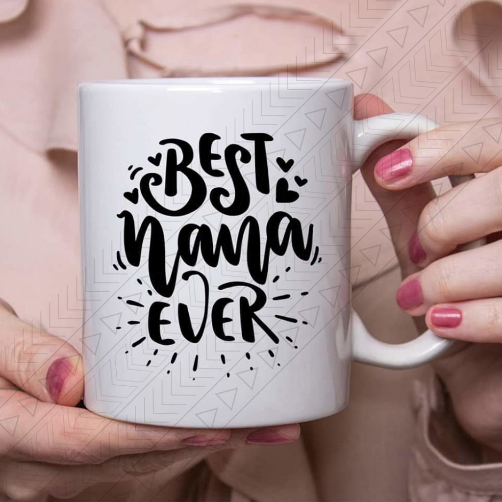 Best Nana Ever Ceramic Mug 11Oz Mug