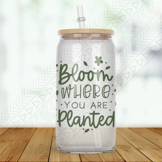 Bloom Where Youre Planted Glass Can
