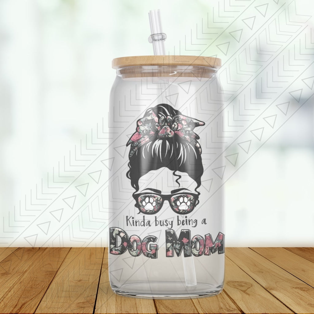 Busy Dog Mom Glass Can