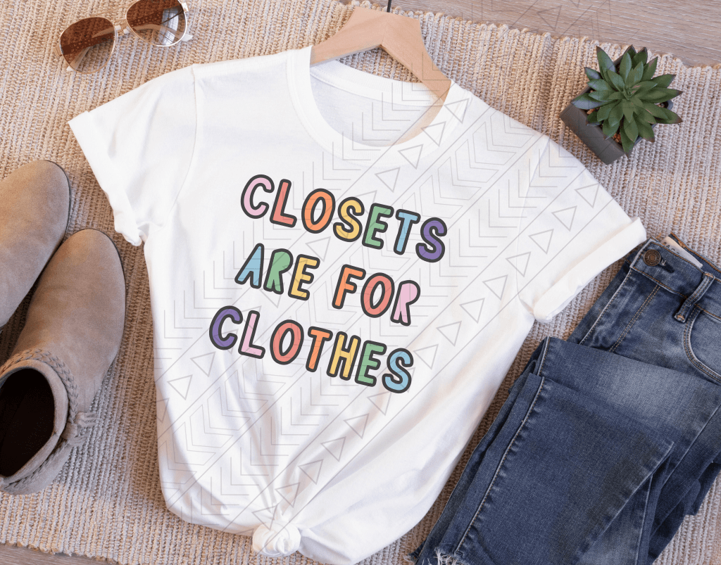 Closets Are For Clothes Tee Shirts & Tops