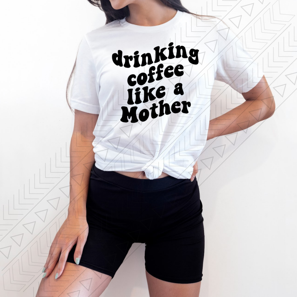 Drinking Coffee Like A Mother Shirts & Tops