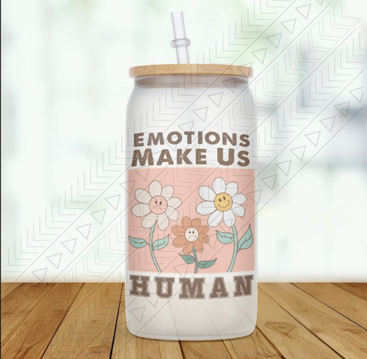 Emotions Make Us Human Glass Can