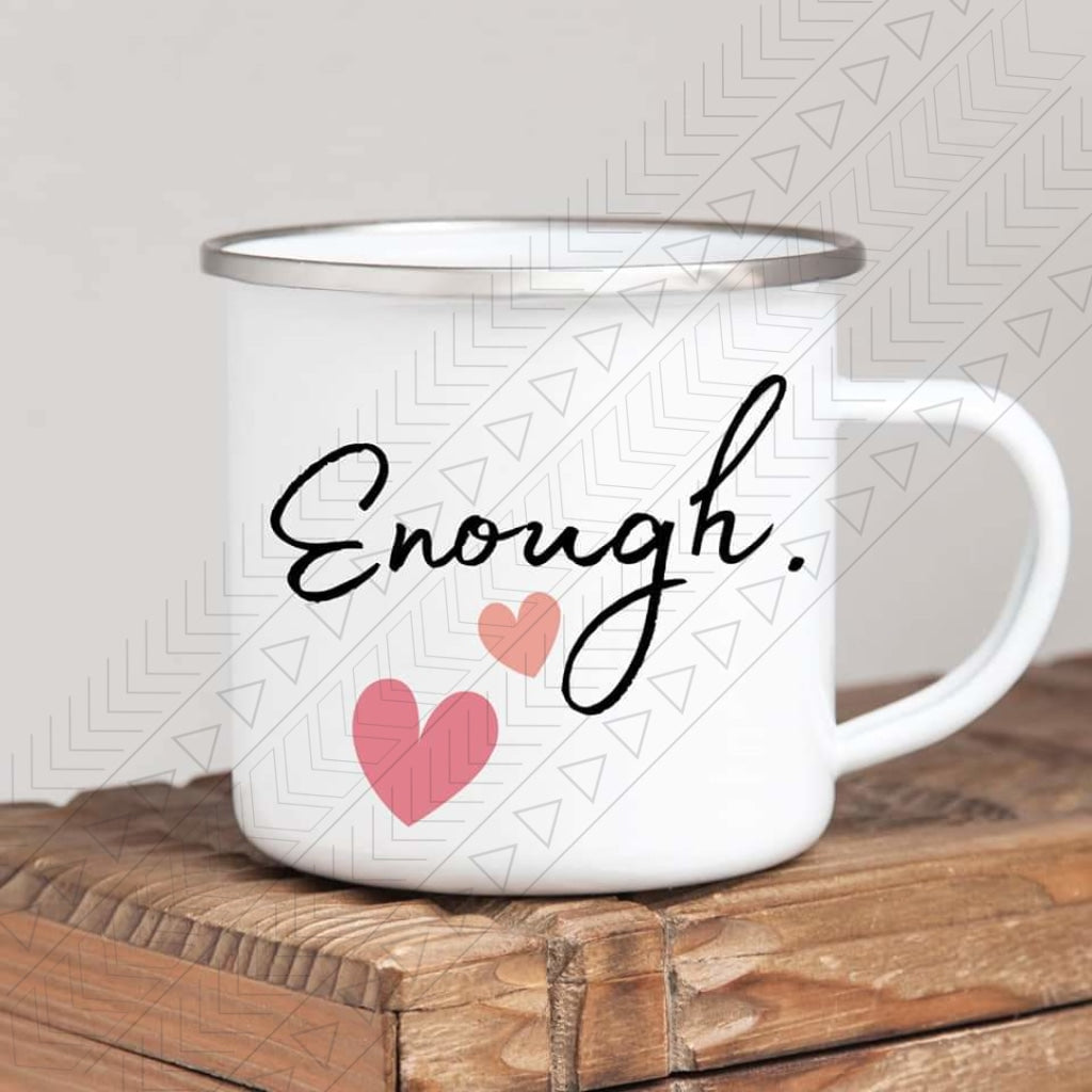 Enough Enamel Mug Mug