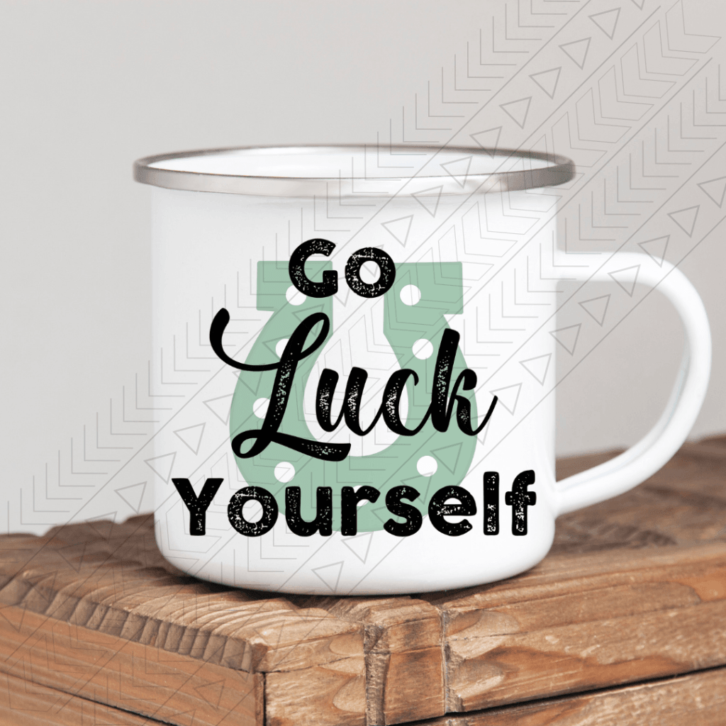 Go Luck Yourself Enamel Mug Mug