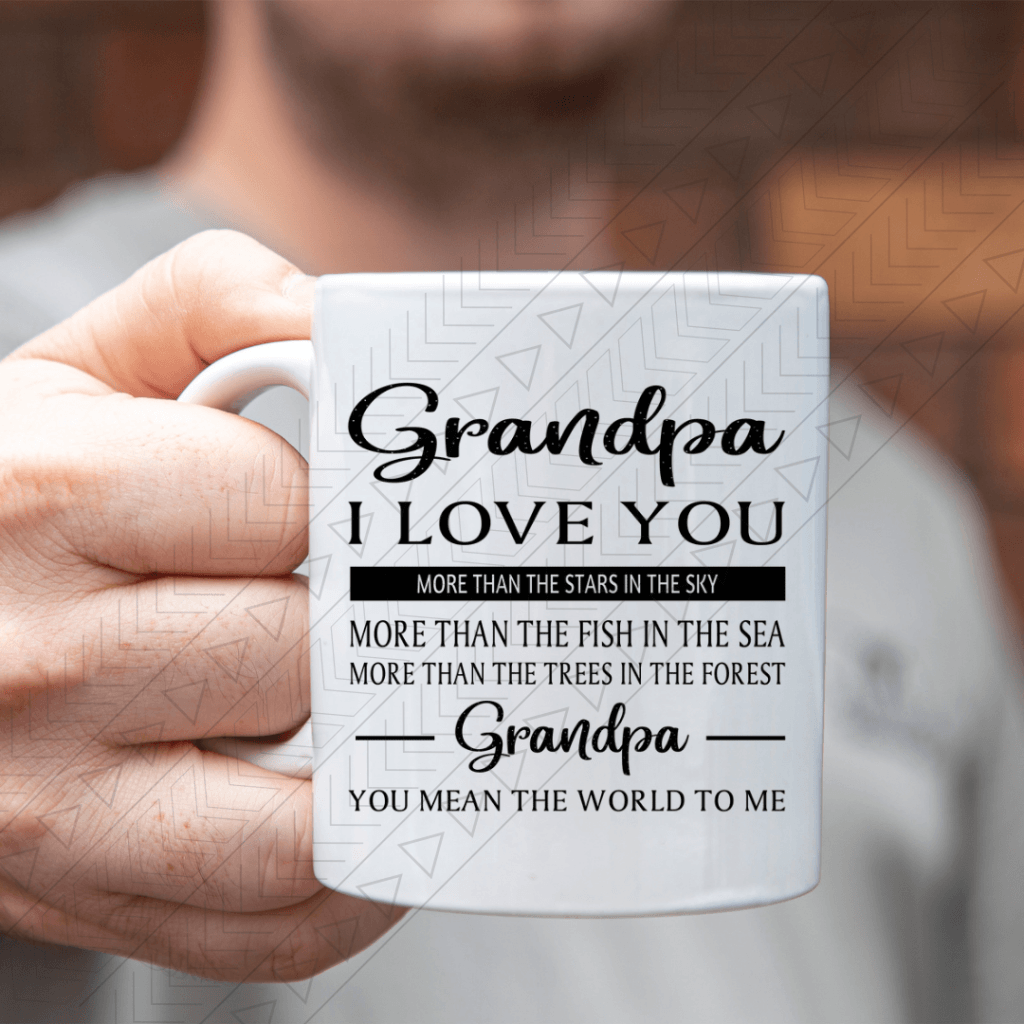 Grandpa I Love You Ceramic Mug 11Oz Mug