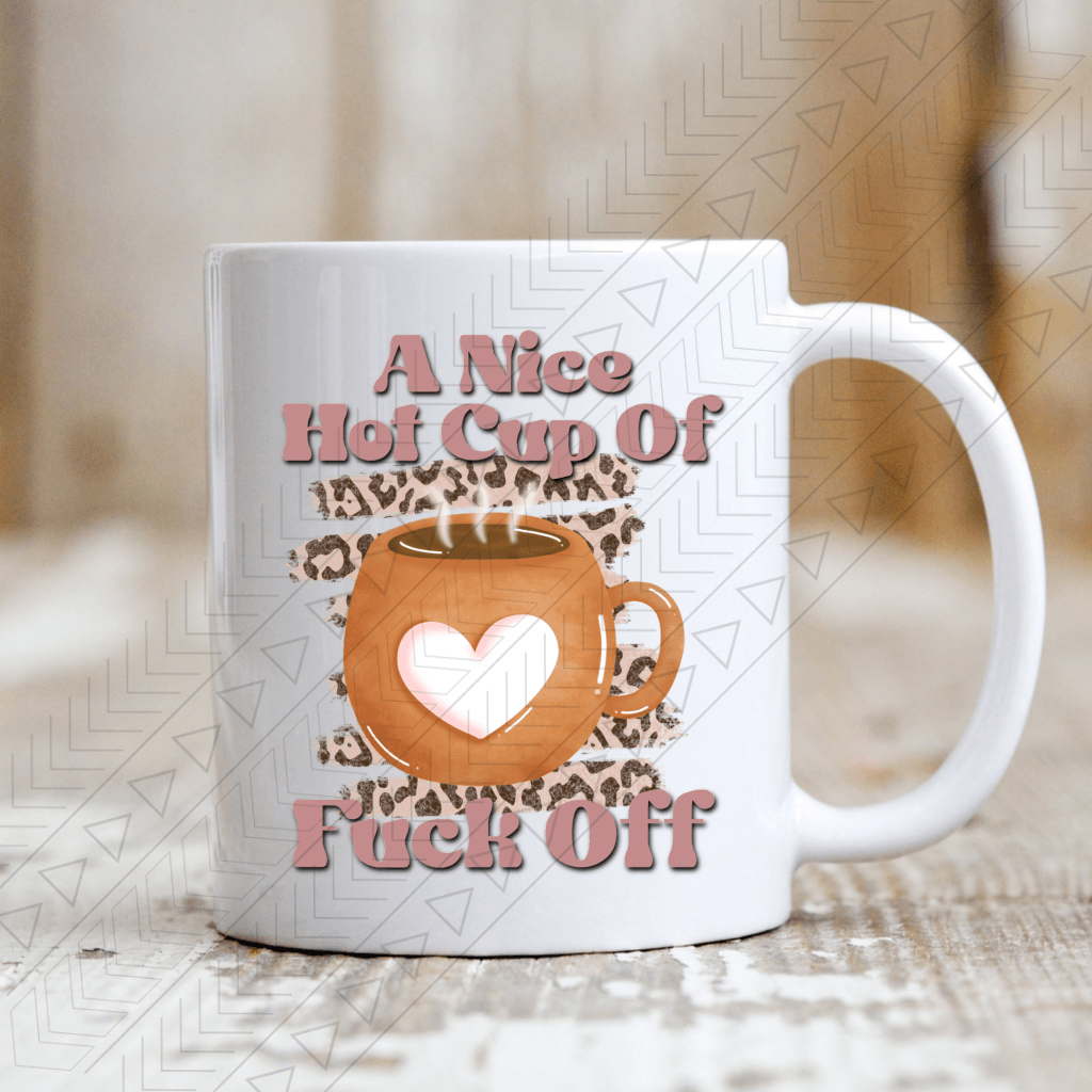 Hot Cup Of F Off Mug