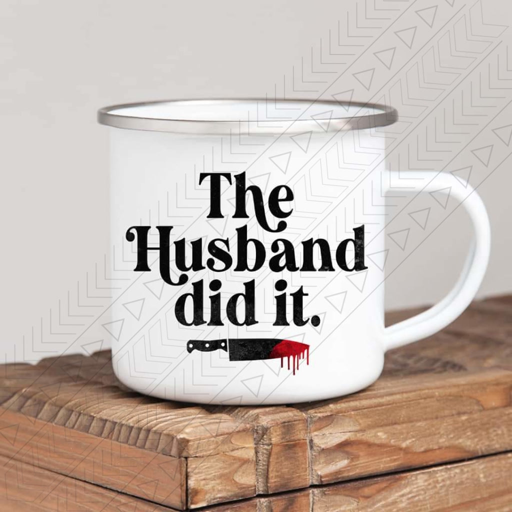 Husband Did It Enamel Mug Mug