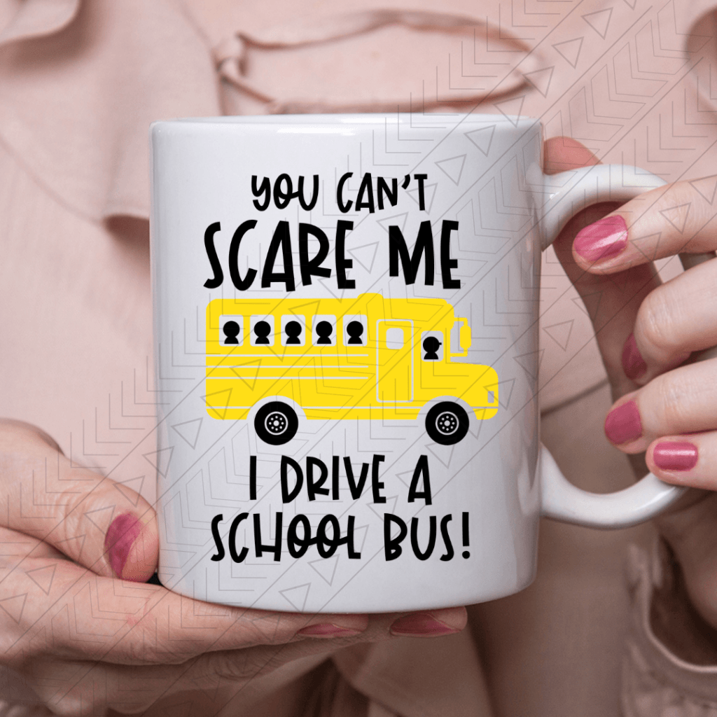 I Drive A School Bus Ceramic Mug 11Oz Mug