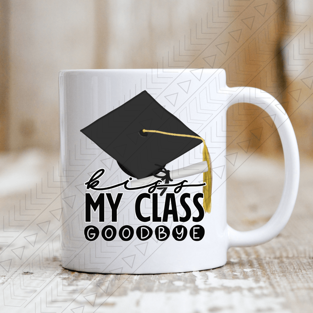 Kiss My Class Goodbye Ceramic Mug 11Oz Mug