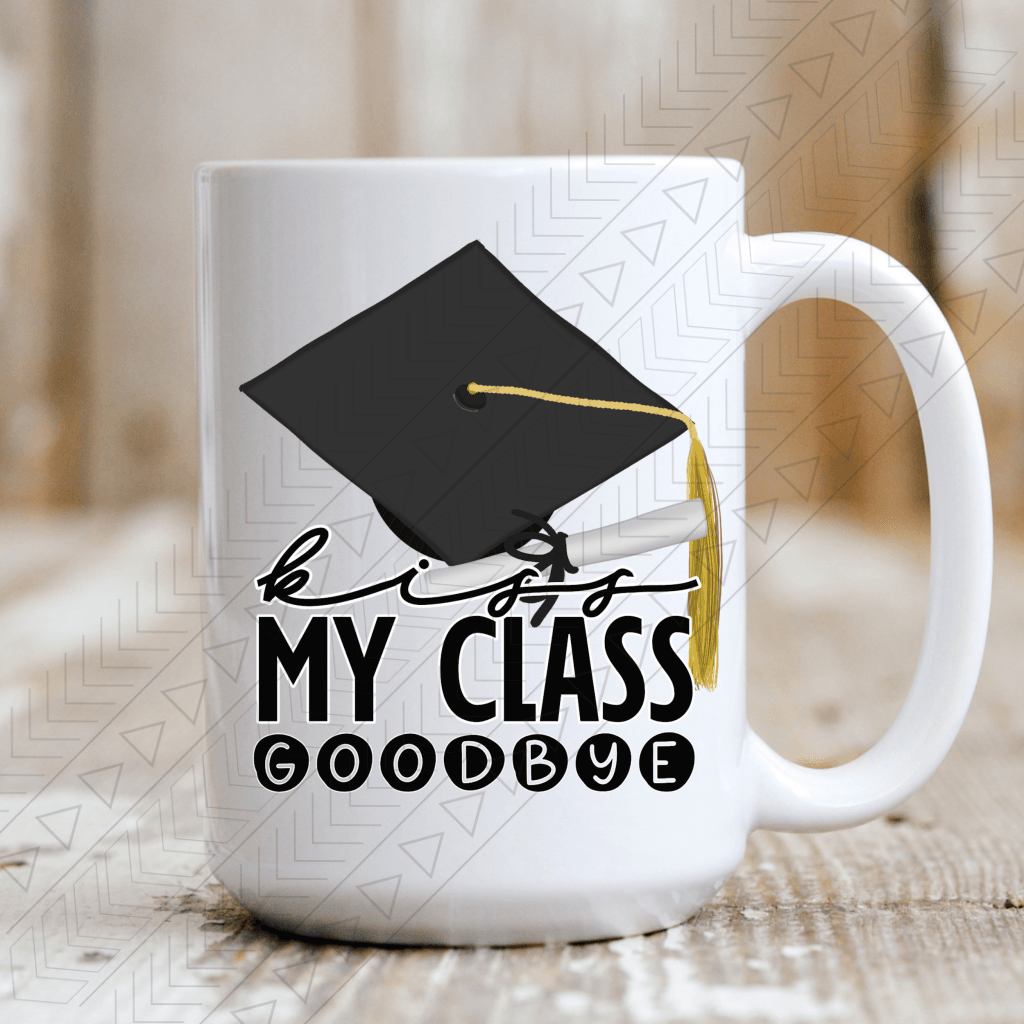 Kiss My Class Goodbye Ceramic Mug 15Oz Mug