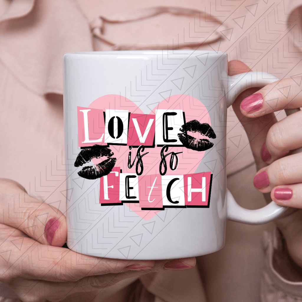 Love Is So Fetch Ceramic Mug 11Oz Mug