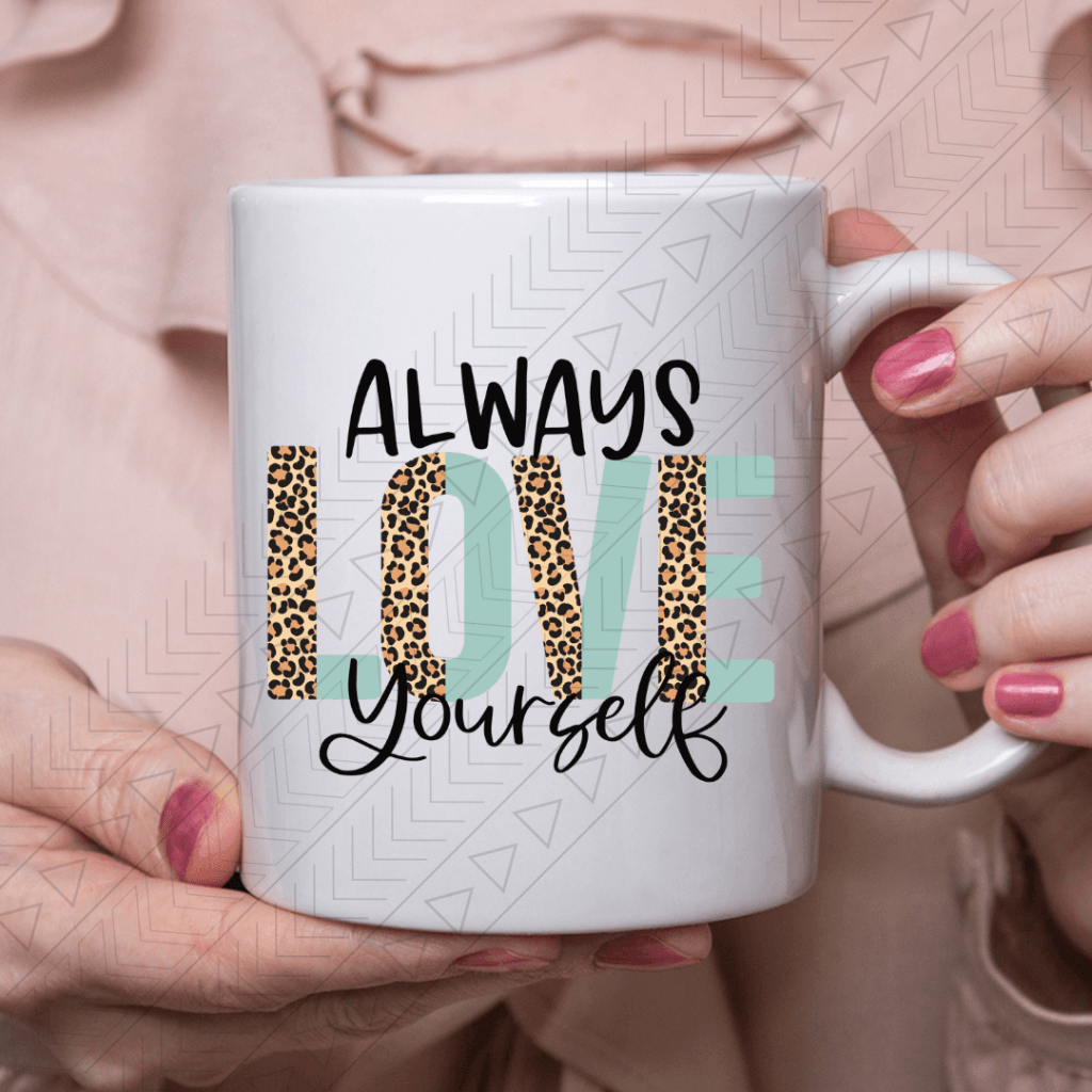 Love Yourself Ceramic Mug 11Oz Mug