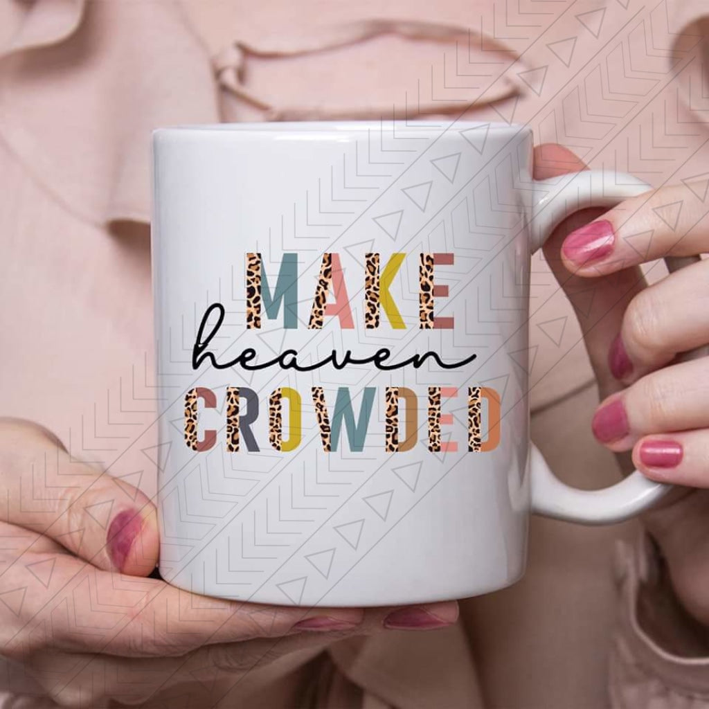 Make Heaven Crowded Ceramic Mug 11Oz Mug
