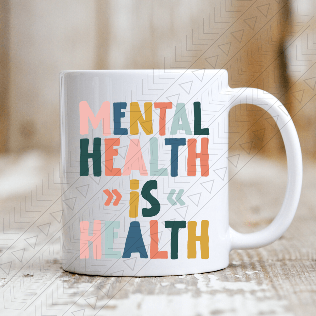 Mental Health Is Mug