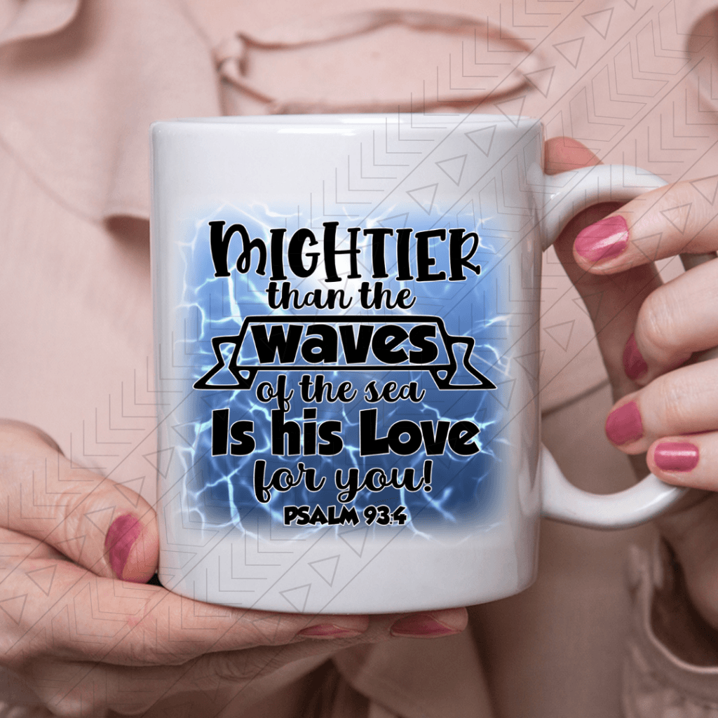 Mightier Than The Waves Ceramic Mug 11Oz Mug