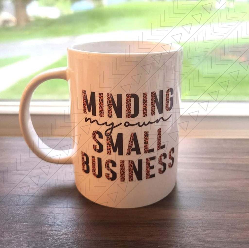 Minding My Own Business Ceramic Mug 11Oz Mug