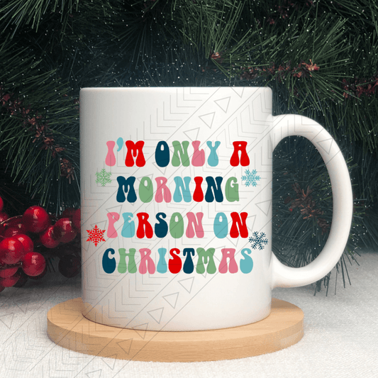 Morning Person On Christmas Ceramic Mug 11Oz Mug