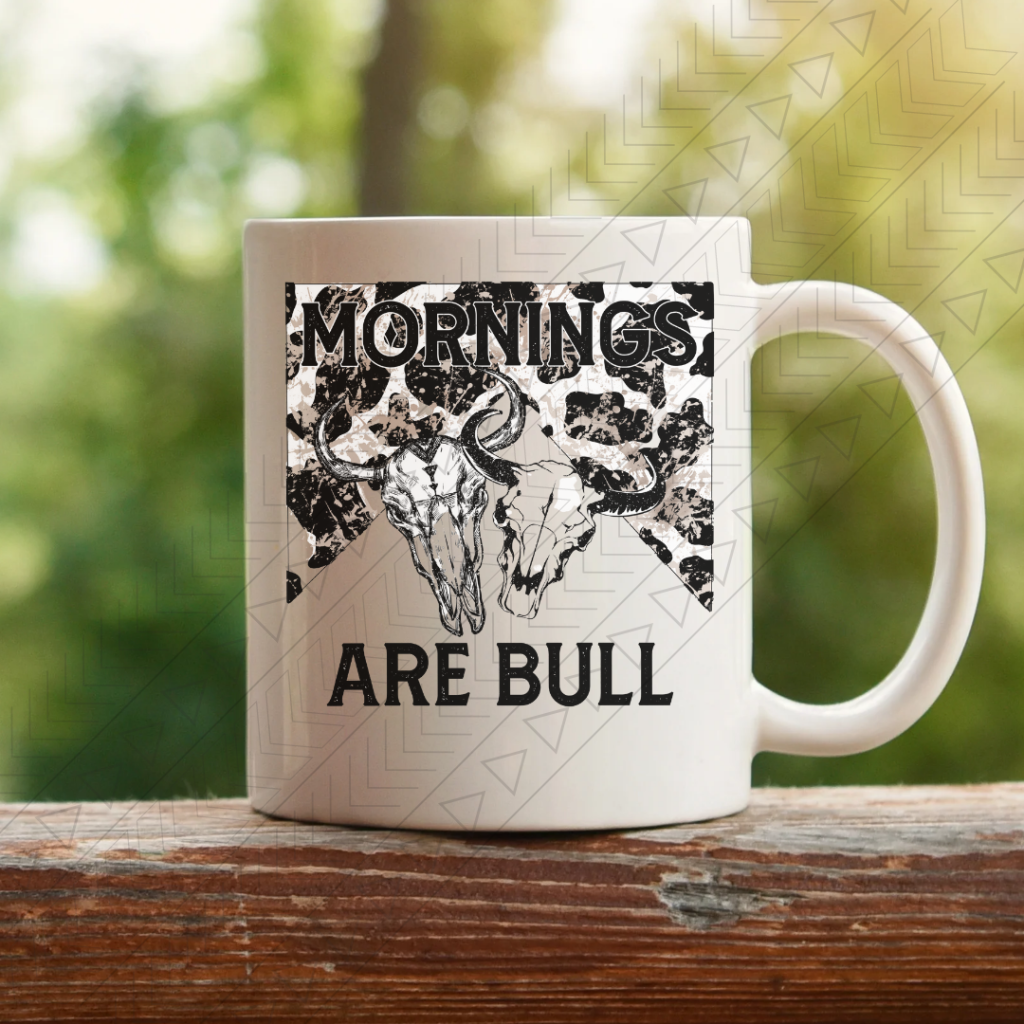 Mornings Are Bull Ceramic Mug 11Oz Mug
