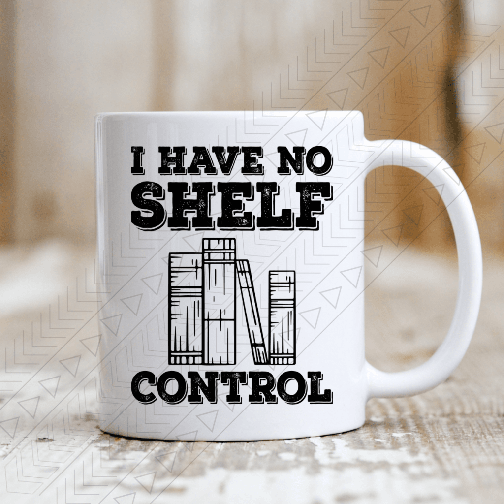 No Shelf Control Ceramic Mug 11Oz Mug
