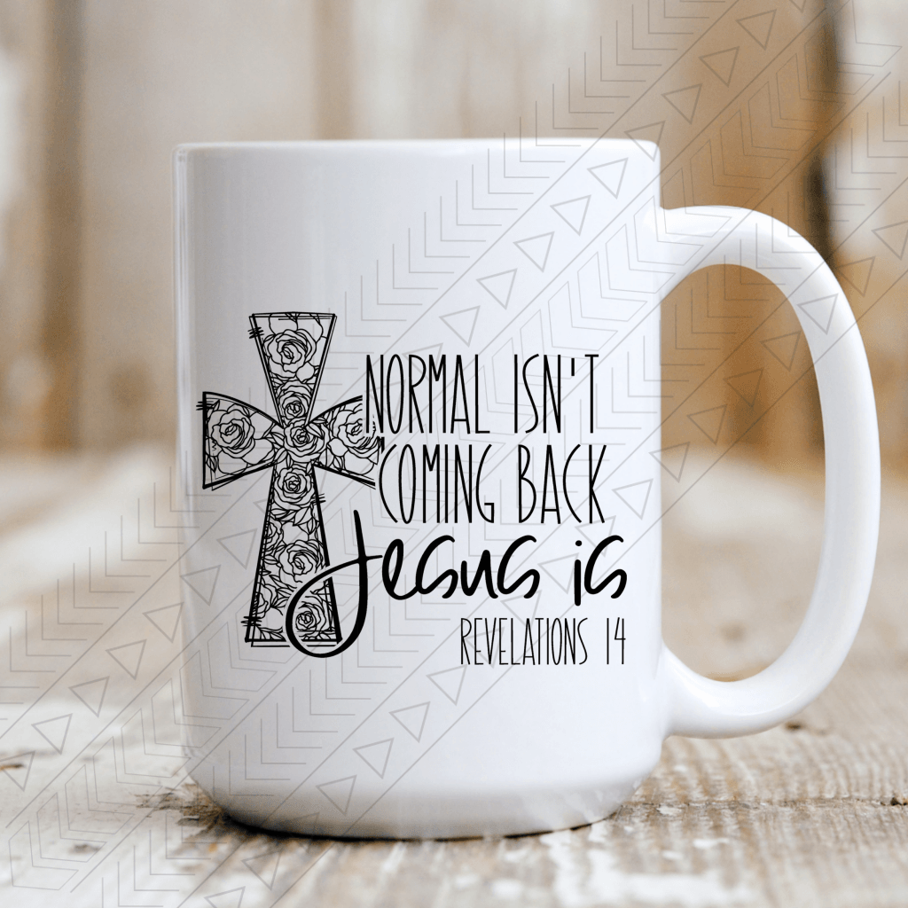 Normal Isnt Coming Back Jesus Is Mug