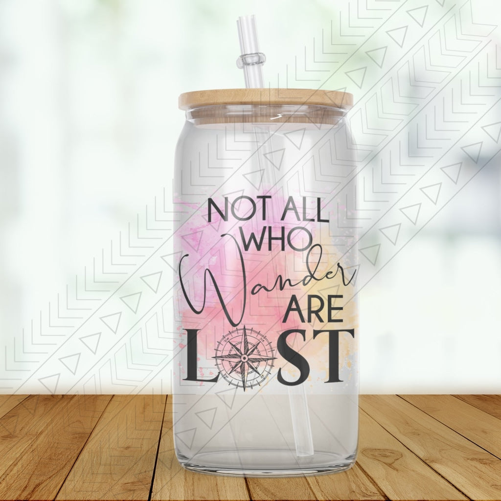 Not All Who Wander Glass Can