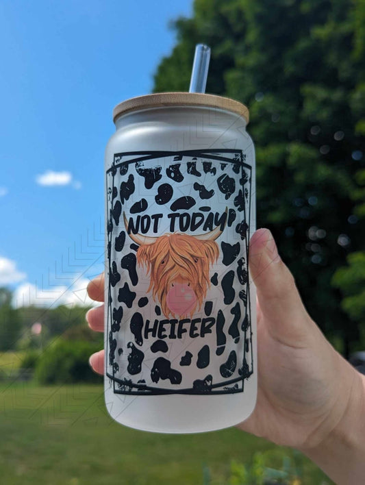 Not Today Heifer Glass Can