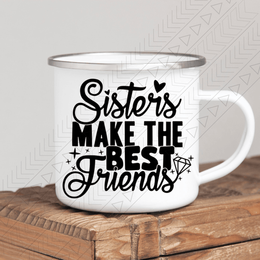 Sisters Make The Best Friends Enamel Mug Mug