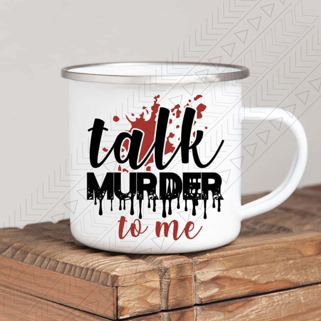 Talk Murder Enamel Mug Mug