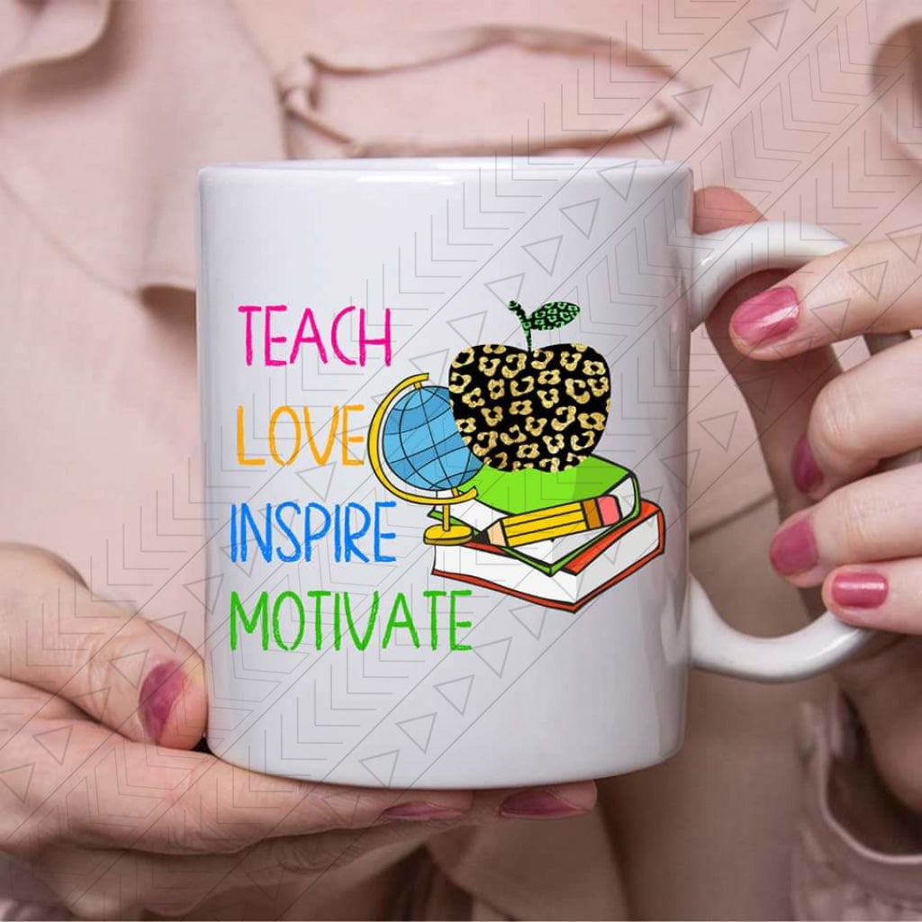 Teach Love Inspire Ceramic Mug 11Oz Mug