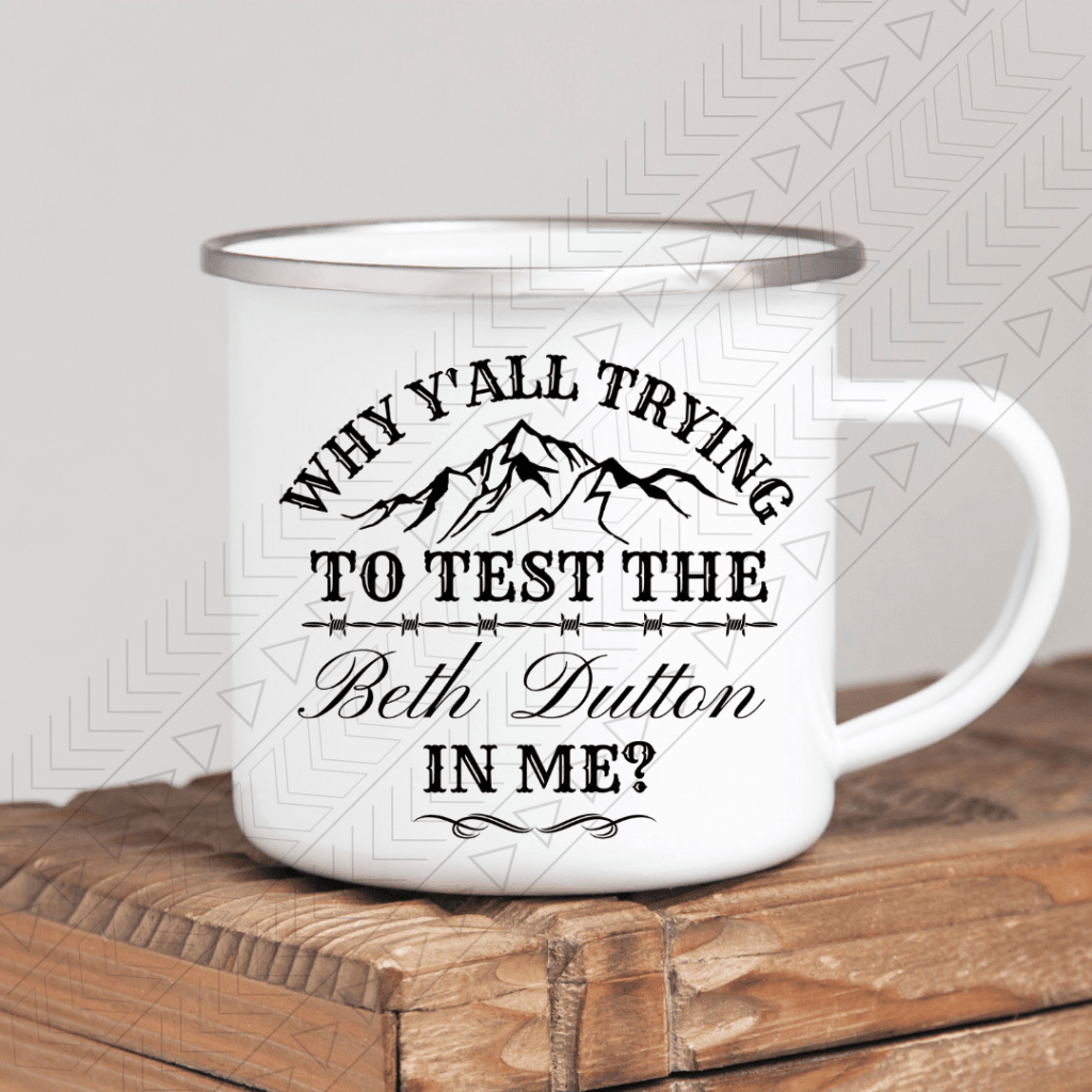 Test The Beth In Me Enamel Mug Mug