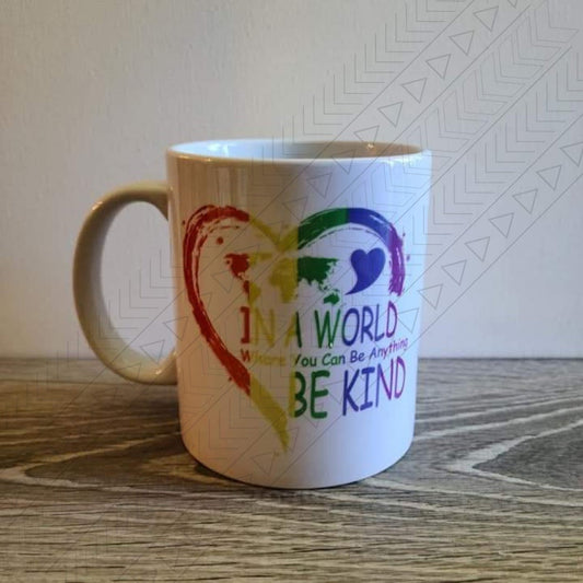 You Can Be Kind Ceramic Mug 11Oz Mug